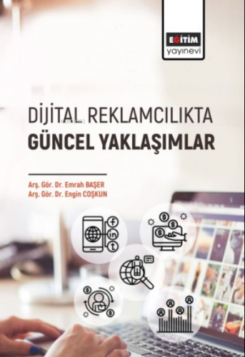 Dijital Reklamcılıkta Güncel Yaklaşımlar | Engin Coşkun | Eğitim Yayın