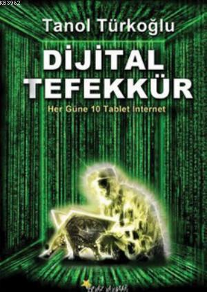 Dijital Tefekkür; Her Güne 10 Tablet İnternet | Tanol Türkoğlu | Beyaz