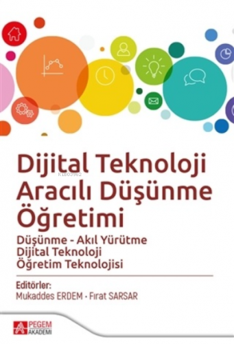 Dijital Teknoloji Aracılı Düşünme Öğretimi;Düşünme - Akıl Yürütme Diji