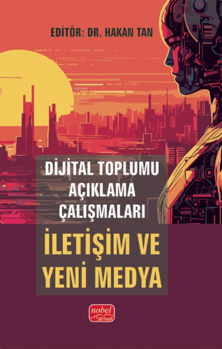 Dijital Toplumu Açıklama Çalışmaları İletişim ve Yeni Medya | Hakan Ta