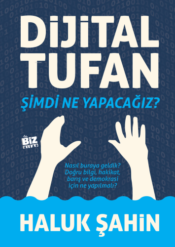 Dijital Tufan - Şimdi Ne Yapacağız? | Haluk Şahin | Biz Kitap