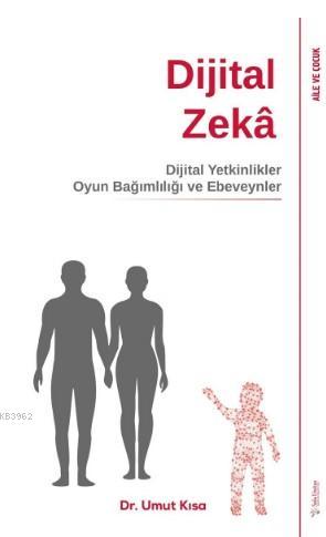 Dijital Zekâ; Dijital Yetinlikler, Oyun Bağımlılığı ve Ebeveynler | Um