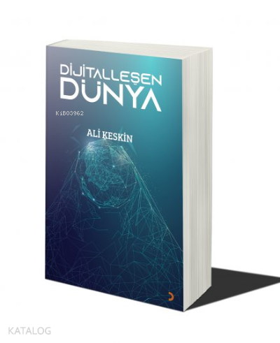 Dijitalleşen Dünya | Ali Keskin | Cinius Yayınları