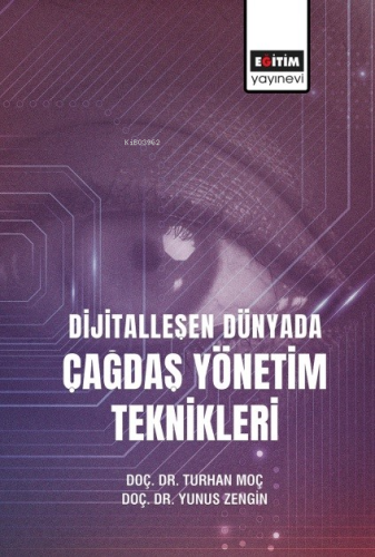 Dijitalleşen Dünyada Çağdaş Yönetim Teknikleri | Turhan Moç | Eğitim Y