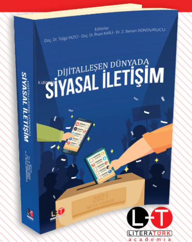 Dijitalleşen Dünyada Siyasal İletişim | Tolga Yazıcı | Literatürk Yayı