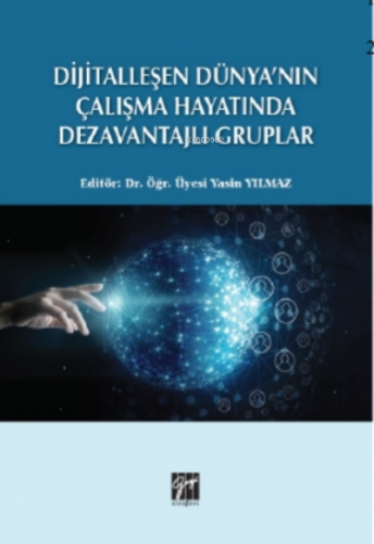 Dijitalleşen Dünya'nın Çalışma Hayatında Dezavantajlı Gruplar | Yasin 