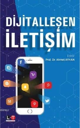 Dijitalleşen İletişim | Ahmet Ayhan | Literatürk Yayınları