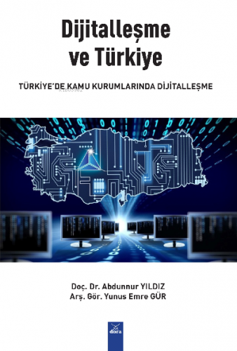 Dijitalleşme ve Türkiye ;Türkiye'de Kamu Kurumlarında Dijitalleşme | A