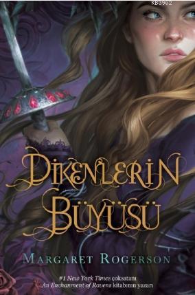 Dikenlerin Büyüsü | Margaret Rogerson | Ephesus Yayınları