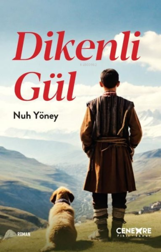 Dikenli Gül | Nuh Yöney | Cenevre Fikir Sanat