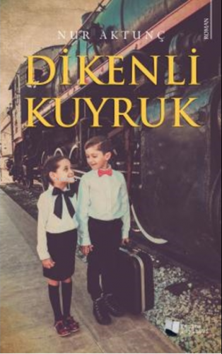 Dikenli Kuyruk | Nur Aktunç | Karina Kitap