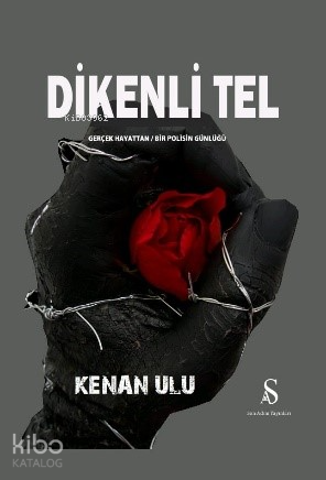 Dikenli Tel | Kenan Ulu | Son Adım Yayıncılık