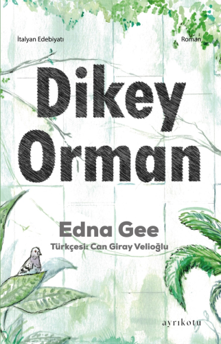 Dikey Orman | Edna Gee | Ayrıkotu Yayınları