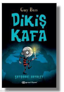 Dikiş Kafa - Şatoda Hayalet Var | Guy Bass | Epsilon Yayınevi