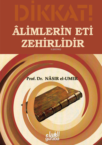 Dikkat Alimlerin Eti Zehirlidir | Nasıruddin b. Süleyman el-Umer | Gur