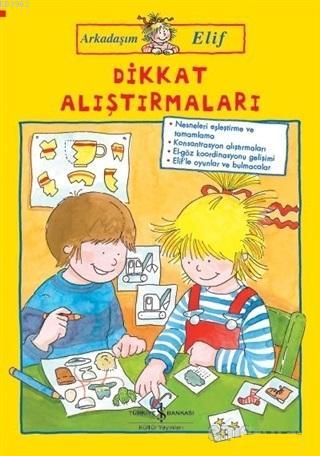 Dikkat Alıştırmaları - Arkadaşım Elif | Hanna Sörensen | Türkiye İş Ba