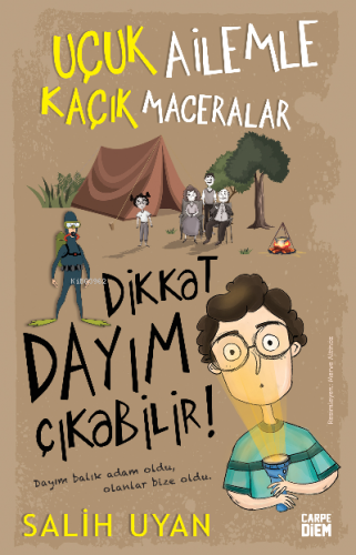 Dikkat Dayım Çıkabilir - Uçuk Ailemle Kaçık Maceralar | Salih Uyan | C