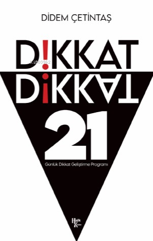 Dikkat Dikkat;21 Günlük Dikkat Geliştirme Programı | Didem Çetintaş | 