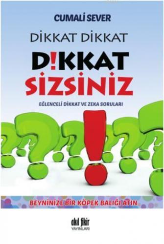 Dikkat Dikkat Dikkat Sizsiniz | Cumali Sever | Akıl Fikir Yayınları