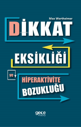 Dikkat Eksikliği ve Hiperaktivite Bozukluğu | Max Wertheimer | Gece Ki