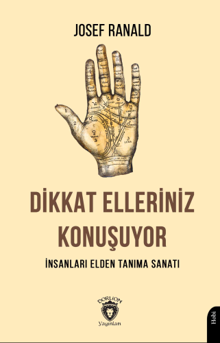 Dikkat Elleriniz Konuşuyor - İnsanları Elden Tanıma Sanatı | Josef Ran