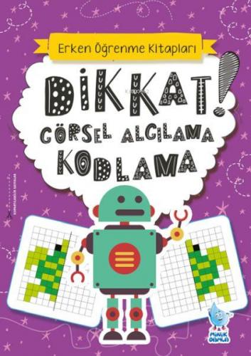 Dikkat! Görsel Algılama Kodlama | Kolektif | Minik Damla Yayınevi