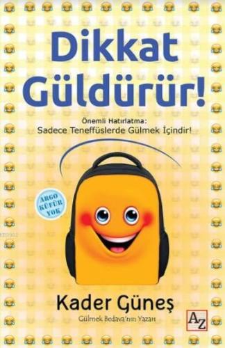 Dikkat Güldürür! | Kader Güneş | Az Kitap