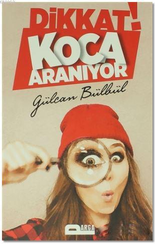 Dikkat! Koca Aranıyor | Gülcan Bülbül | Parga Yayıncılık