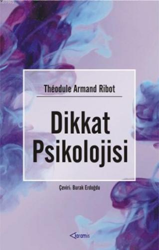 Dikkat Psikolojisi | Theodule Armand Ribot | Aramis Yayınevi