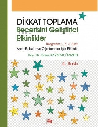 Dikkat Toplama Becerisini Geliştirici Etkinlikler;Anne Babalar ve Öğre