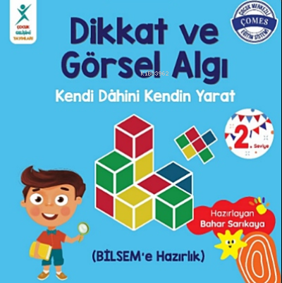 Dikkat ve Görsel Algı 2. Seviye;Kendi Dahini Kendin Yarat (BİLSEM'e Ha