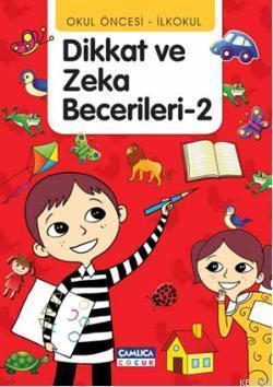 Dikkat ve Zeka Becerileri 2 | Abdullah Özbek | Çamlıca Çocuk Yayınları