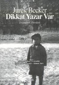 Dikkat Yazar Var; Frankfurt Dersleri | Jurek Becker | Babil Yayınları 