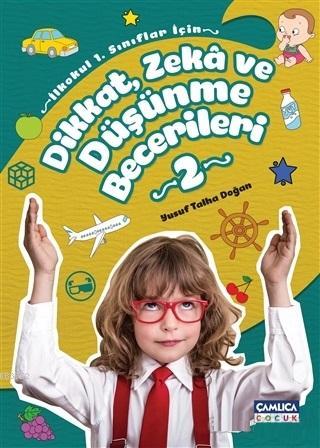 Dikkat Zeka ve Düşünme Becerileri 2 | Yusuf Talha Doğan | Çamlıca Çocu