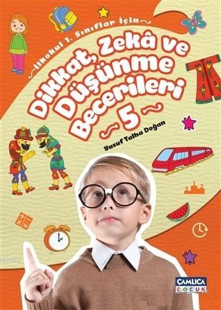 Dikkat Zeka ve Düşünme Becerileri 5 | Yusuf Talha Doğan | Çamlıca Çocu