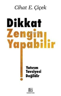 Dikkat Zengin Yapabilir | Cihat E. Çiçek | Üçüncü Göz