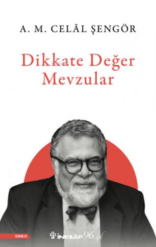 Dikkate Değer Mevzular | Ali Mehmet Celâl Şengör | İnkılâp Kitabevi