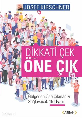 Dikkati Çek Öne Çık | Josef Kirschner | Arıtan Yayınevi