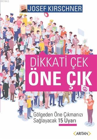 Dikkati Çek Öne Çık | Josef Kirschner | Arıtan Yayınevi