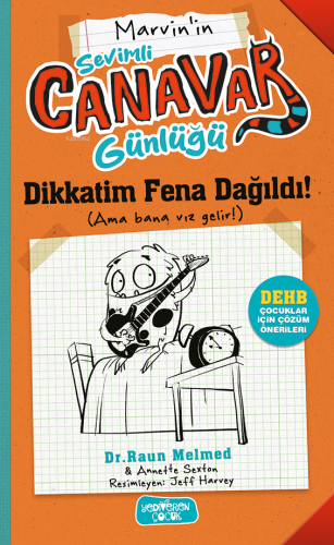 Dikkatim Fena Dağıldı! - Sevimli Canavar Günlüğü | Raun Melmed | Yediv