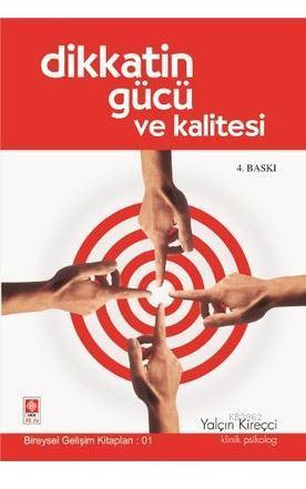 Dikkatin Gücü ve Kalitesi | Yalçın Kireçci | Ekin Kitabevi Yayınları