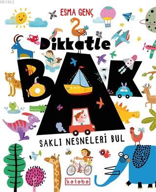 Dikkatle Bak; Saklı Nesneleri Bul | Esma Genç | Ketebe Çocuk