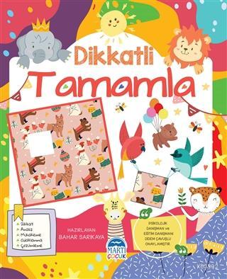 Dikkatli Tamamla | Bahar Sarıkaya | Martı Çocuk Yayınları