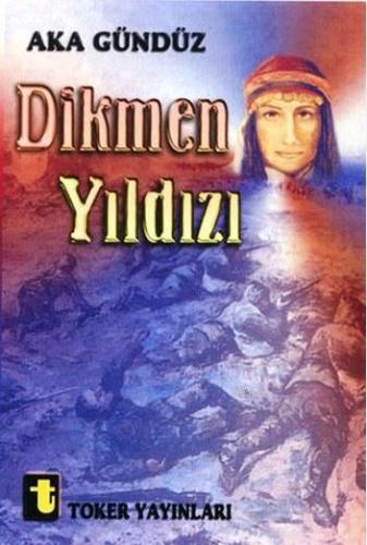 Dikmen Yıldızı | Aka Gündüz | Toker Yayınları