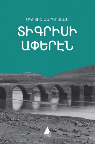 Dikrisi Aperen; Dicle Kıyılarından | Mıgırdiç Margosyan | Aras Yayıncı