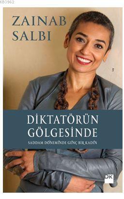 Diktatörün Gölgesinde; Saddam Döneminde Genç Bir Kadın | Zainab Salbi 