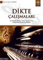 Dikte Çalışmaları; CD Destekli Ritmik, Tonal, Modal ve Caz Müziğinden 