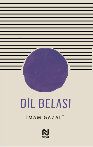 Dil Belası | İmam Gazali | Nesil Yayınları