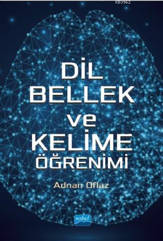 Dil, Bellek ve Kelime Öğrenimi | Adnan Oflaz | Nobel Akademik Yayıncıl