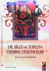 Dil, Bilgi ve Toplum Üzerine Düşünceler | A. Faruk Sinanoğlu | IQ Kült